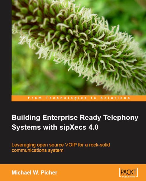 Cover of Building Enterprise Ready Telephony Systems with sipXecs 4.0